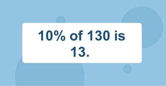 What Is 10 Of 130 Find 10 Percent Of 130 10 Of 130 