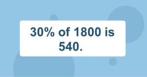 What is 30 of 1800? Find 30 Percent of 1800 (30% of 1800)