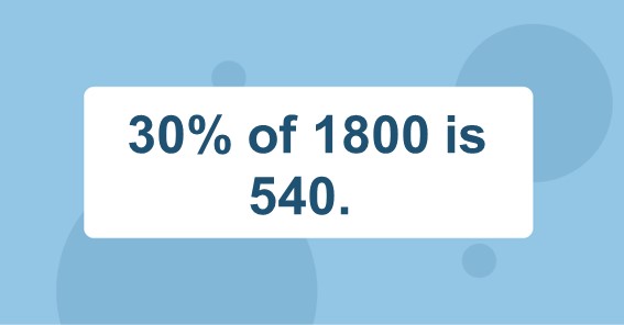 What Is 30 Of 1800 Find 30 Percent Of 1800 30 Of 1800 