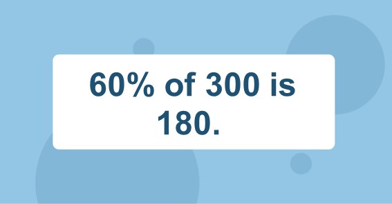 What Is 60 Of 300 Find 60 Percent Of 300 60 Of 300 