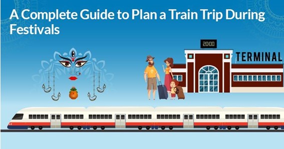 A Complete Guide to Take a Train Trip During Festivals